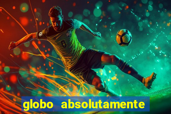 globo absolutamente sobretudo 2019